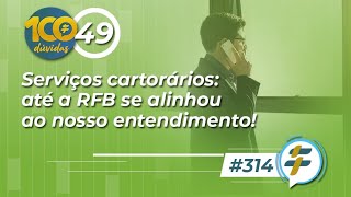 Serviços Cartorários Até A Rfb Se Alinhou Ao Nosso Entendimento