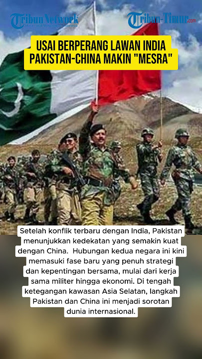 Usai Berperang Lawan India, Pakistan-China Makin 'Mesra'