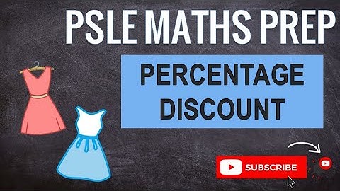 Percentage Discount | Learn Problem Sums | PSLE MATHS PREP