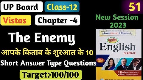The Enemy Short Answer Type Questions Class-12 Chapter-4 Vistas UP Board,the enemy questions answers