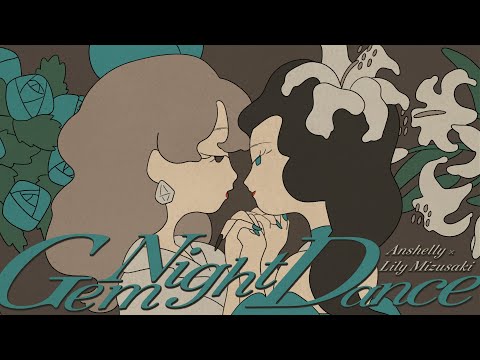 Gem Night Dance / Lily Mizusaki & Anshelly