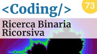 Ricorsione e ricerca binaria in Python - Corso di Coding e Programmazione - Video 73