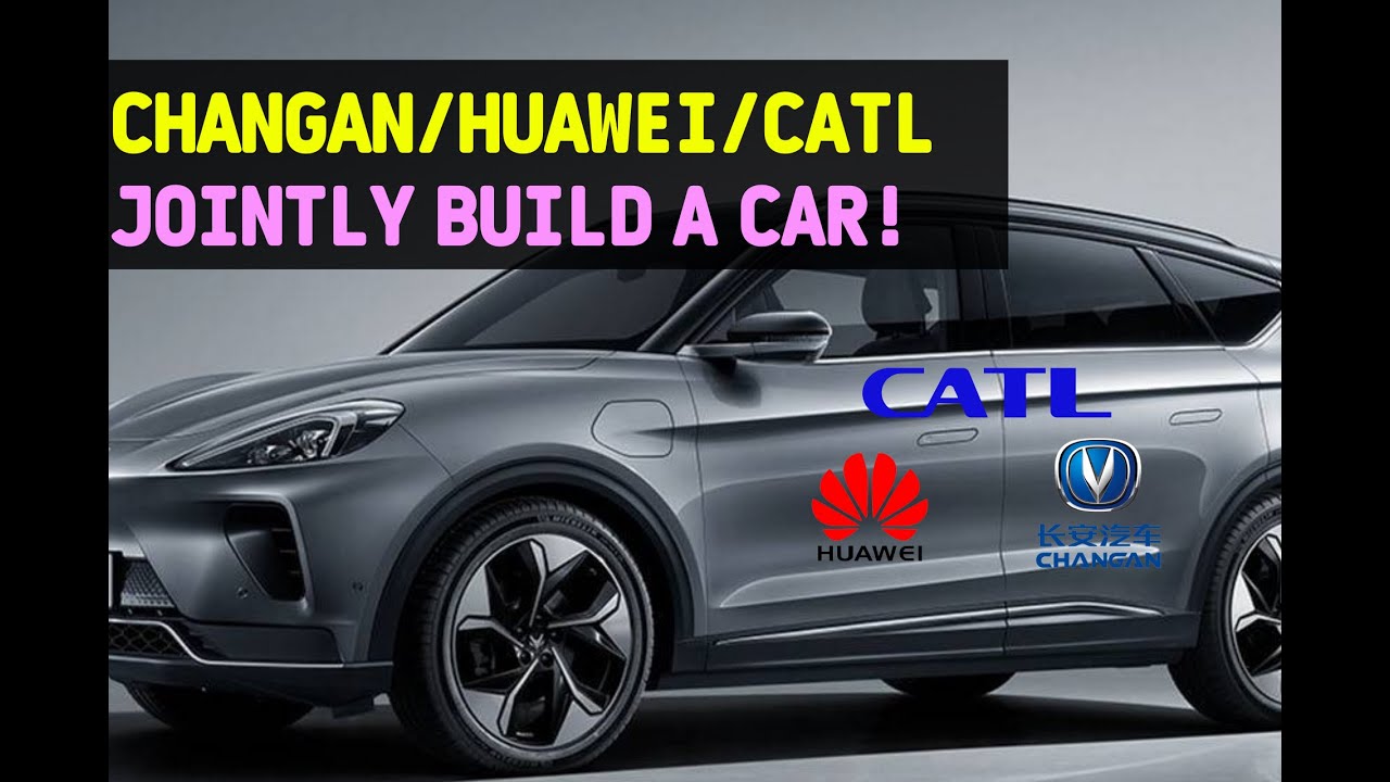 Huawei Changan CATL Join Forces To Build The First SUV In China