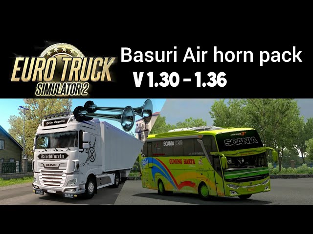 Basuri Air horn mod for ETS2 1.30 to 1.36, *5 varients