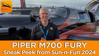 SNEAK PEEK from Sun-n-Fun 2024: Piper's M700 FURY by SocialFlight 4,667 views 1 month ago 2 minutes, 8 seconds