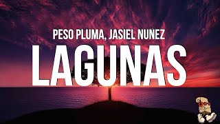 [1 HOUR]   Peso Pluma, Jasiel Nuñez - LAGUNAS (Letra\/Lyrics)