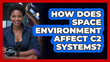 How Does Space Environment Affect C2 Systems?