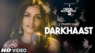 Darkhaast Video Song || Prakriti Kakar || T-Series Acoustics chords