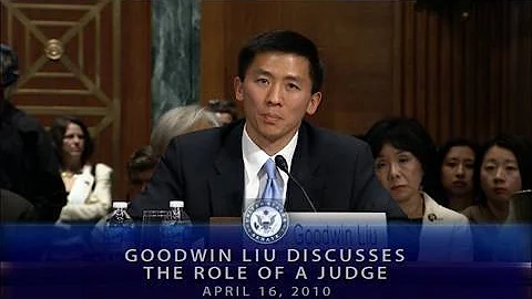 Goodwin Liu Discusses the Role of a Judge