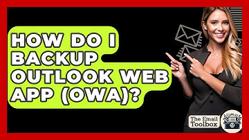 How Do I Backup Outlook Web App (OWA)? - TheEmailToolbox.com