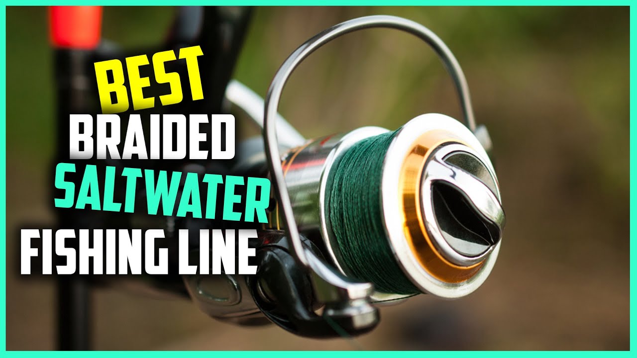 Best Braided Saltwater Fishing Line in 2022 - Top 5 Review