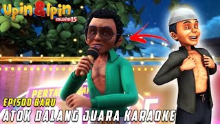 FULL Episode baru Upin & Ipin Musim 15 - Atok Jagonya Karaoke | Upin Ipin Terbaru 2021