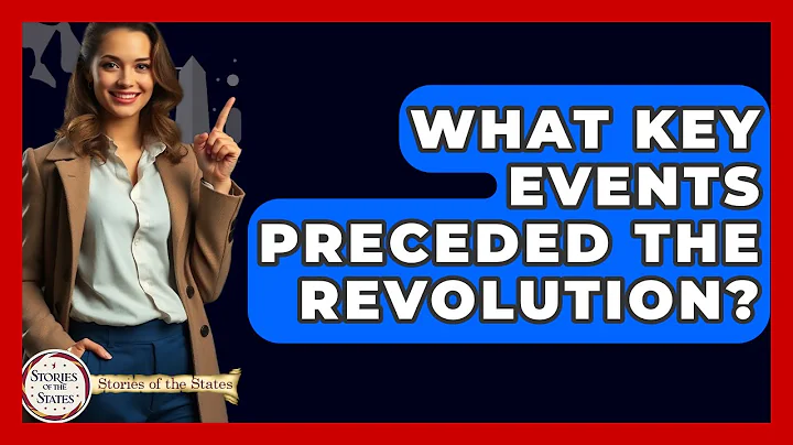 What Key Events Preceded The Revolution? - Stories of the States