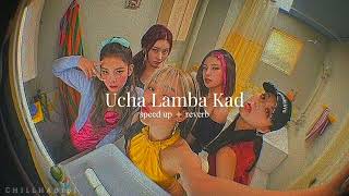 Ucha Lamba Kad (sped up + reverb) |Anand Raj Anand | Chorus | chill habibi Resimi