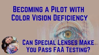 Color Blindness & Pilot Medicals: Can Special Contact Lenses Make You Pass FAA Color Vision Tests?