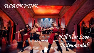 BLACKPINK - 'Kill This Love' | M/V Clean Instrumental [4K]