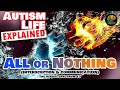 (Interoception &amp; Communication) All or Nothing - The Verbal Spectrum 10 : Autism Life Explained