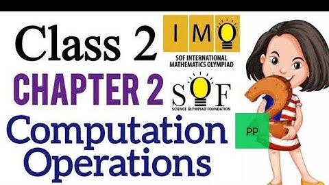 Class 2 Maths Olympiad Computation Operations - Part 1 | IMO Class 2 Chapter 2 | IMO | SOF |#class2