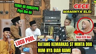 CECE MAMINYA ELSI DATANG KEMARKAS MINTA DOA GUS IQDAM