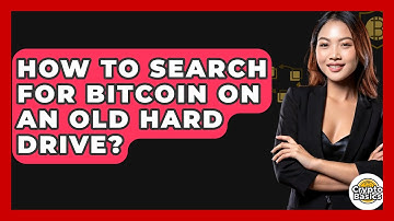 How to Search for Bitcoin on an Old Hard Drive? - CryptoBasics360.com