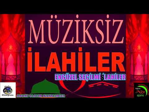 ÇOK GÜZEL MÜZİKSİZ ZİKİRLİ İLAHİLER