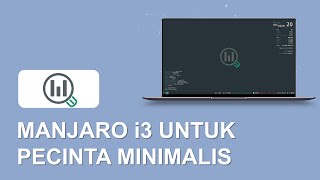 Manjaro i3 Edition | Manjaro Nibia | Manjaro Linux Review 2020 | Indonesia | Linux untuk Programmer