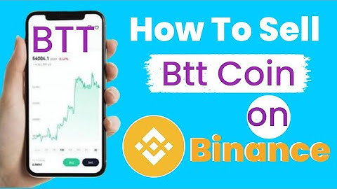 How to Sell BTT on Binance | Fast & Secure Way to Sell BTT on Binance