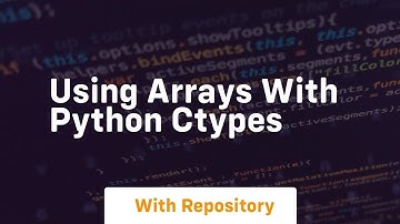 Using arrays with python ctypes