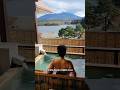 Banheira privativa com vista para o Monte Fuji #vidanojapão #dicas #japão #japan
