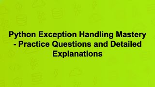 Celebrity Python Exception Handling Mastery - Practice Questions and Detailed Explanations Wealth