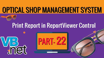 VB.NET Optical Shop Project | Print Report using Report Viewer control | Part-22