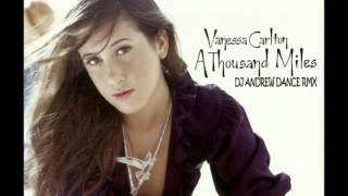 Vanessa Carlton - A Thousand Miles (Dj Andrew Dance Rmx)