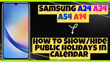 How to Show/Hide Public Holidays In Calendar Samsung A24 / A34 / A54 / A14