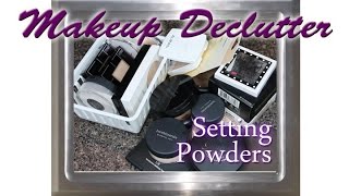 Makeup Declutter 2016 | Setting Powders