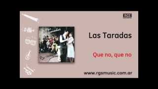 Video thumbnail of "Las Taradas - Que no, Que No"