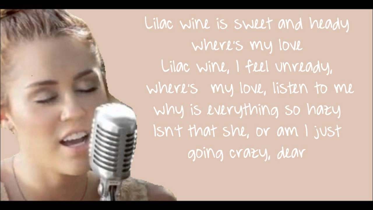 Miley Cyrus Lilac Wine Lyrics YouTube