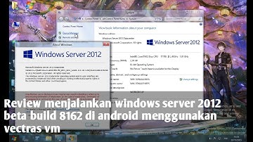 Review windows Server 2012 beta build 8162 di hp android menggunakan vectras vm