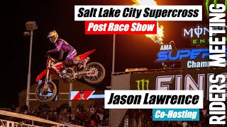 The Final Supercross Round - Riders Meeting | SLC ft Jason Lawrence