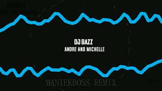 DJ Bazz - Andre And Michelle (ManiekBoss Remix 2k23)