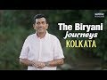 The Biryani Journey of Kolkata | Kolkata Ki Biryani | Sanjeev Kapoor Khazana