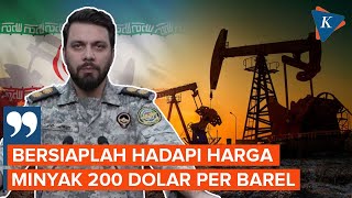Iran "Threatening" the World, Prepares to Face Oil Prices of US$200 per Barrel!
