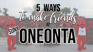 5 WAY TO MAKE FRIENDS AT ONEONTA