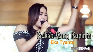 Bukan Yang Kupinta cover  Eka Tyanta