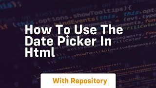 How to use the date picker in html