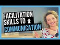 Facilitation Skills That Foster Communication