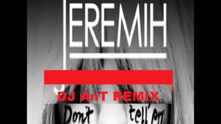 Jeremih - Don't Tell Em Ft The Game , Drake & French Montana (Official Remix) Resimi