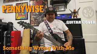 GUITAR COVER- Pennywise: “Something Wrong With Me”