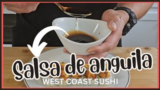 Cómo HACER Salsa de ANGUILA para SUSHI Con 4 INGREDIENTES (Eel Sauce)|west coast sushi