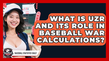 What Is UZR And Its Role In Baseball WAR Calculations? - Baseball Statistics Vault