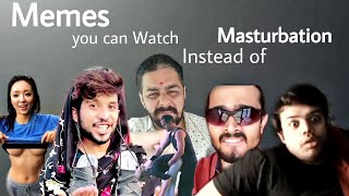 Memes you can watch instead of masturbation